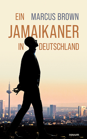 Ein Jamaikaner in Deutschland von Brown,  Marcus
