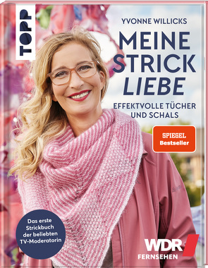 Meine Strickliebe – Effektvolle Tücher und Schals. SPIEGEL Bestseller von Willicks,  Yvonne