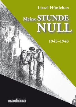 Meine Stunde Null von Hünichen,  Liesel