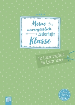 Meine unvergesslich zauberhafte Klasse von Verlag an der Ruhr,  Redaktionsteam