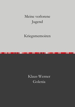 Meine verlorene Jugend von Golenia,  Klaus-Werner, Pollet,  Pascal