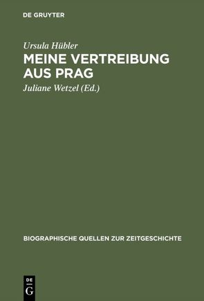 Meine Vertreibung aus Prag von Hübler,  Ursula, Wetzel,  Juliane