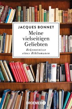 Meine vielseitigen Geliebten von Bonnet,  Jacques, Liebl,  Elisabeth