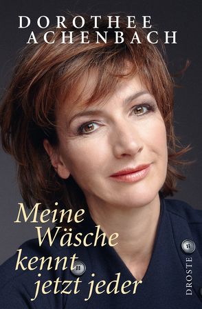 Meine Wäsche kennt jetzt jeder von Achenbach,  Dorothee