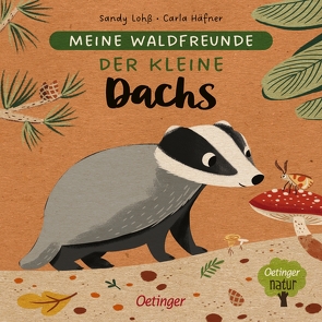 Meine Waldfreunde. Der kleine Dachs von Häfner,  Carla, Lohß,  Sandy