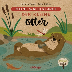 Meine Waldfreunde. Der kleine Otter von Häfner,  Carla, Wessel,  Kathrin