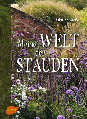 Meine Welt der Stauden von Kreß,  Christian