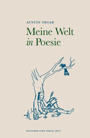 Meine Welt in Poesie von Friar,  Austin