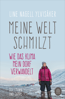 Meine Welt schmilzt von von Canal,  Anne, Ylvisaker,  Line Nagell