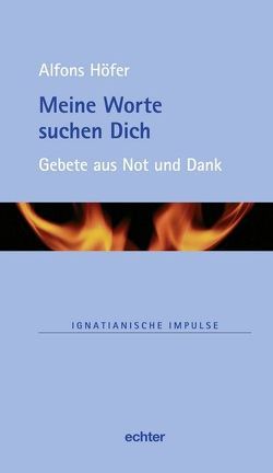 Meine Worte suchen Dich von Höfer,  Alfons, Kiechle,  Stefan, Lambert,  Willi, Müller,  Martin