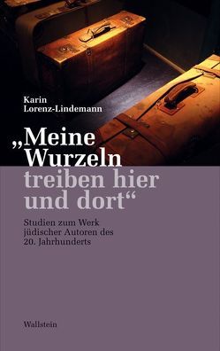 „Meine Wurzeln treiben hier und dort“ von Lorenz-Lindemann,  Karin