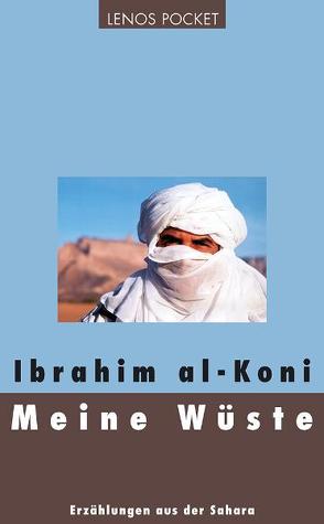 Meine Wüste von al-Koni,  Ibrahim, Fähndrich,  Hartmut