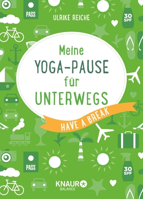 Meine Yoga-Pause für unterwegs von Reiche,  Ulrike