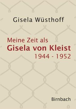 Meine Zeit als Gisela von Kleist von Wüsthoff,  Gisela