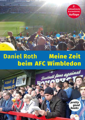 Meine Zeit beim AFC Wimbledon von Roth,  Daniel