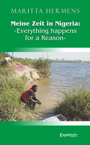 Meine Zeit in Nigeria: »Everything happens for a Reason« von Hermens,  Maritta