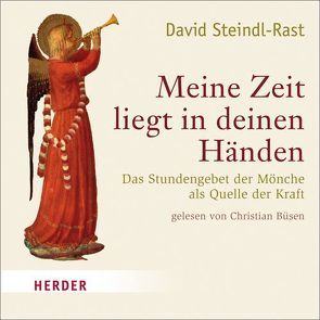 Meine Zeit liegt in deinen Händen von Steindl-Rast,  David