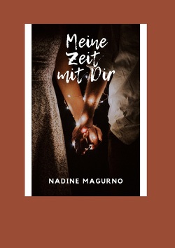 Meine Zeit mit Dir von Magurno,  Nadine