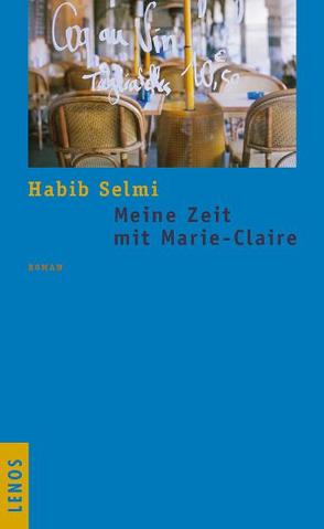 Meine Zeit mit Marie-Claire von Karachouli,  Regina, Selmi,  Habib