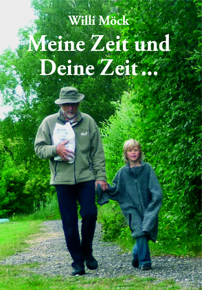 Meine Zeit und Deine Zeit von Möck,  Willi