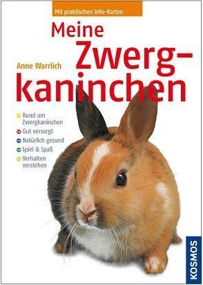 Meine Zwergkaninchen von Warrlich,  Anne