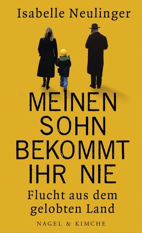 Meinen Sohn bekommt ihr nie von Frank,  Ulrike, Neulinger,  Isabelle