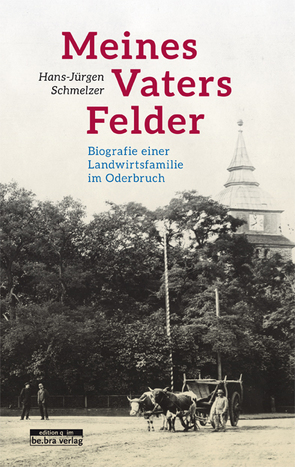 Meines Vaters Felder von Schmelzer,  Hans-Jürgen