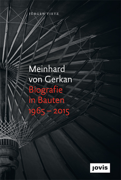 Meinhard von Gerkan – Biografie in Bauten 1965–2015 von Tietz,  Jürgen