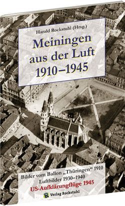 MEININGEN aus der Luft 1910–1945 von Rockstuhl,  Harald