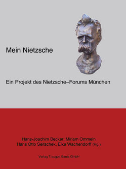 MeinNietzsche – von Becker,  Hans J, Ommeln,  Miriam, Seitschek,  Hans O, Wachendorff,  Elke