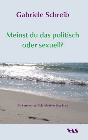 Meinst du das politisch oder sexuell? von Schreib,  Gabriele