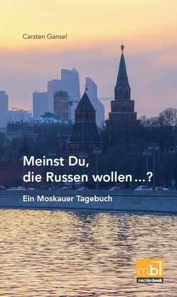 Meinst Du, die Russen wollen…? von Gansel,  Carsten