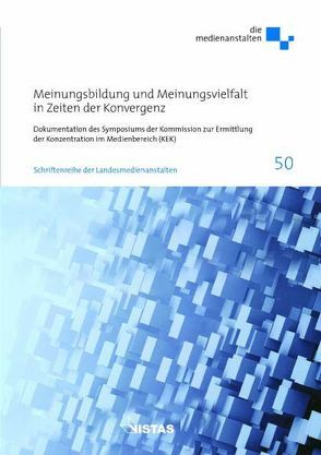 Meinungsbildung und Meinungsvielfalt in Zeiten der Konvergenz von Cole,  Mark D., Gugel,  Bertram, Madeja,  Michael, Müller-Terpitz,  Ralf, Neuberger,  Christoph, Stark,  Birgit, Weber,  Anke