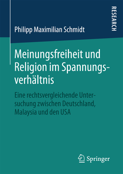 Meinungsfreiheit und Religion im Spannungsverhältnis von Schmidt,  Philipp Maximilian