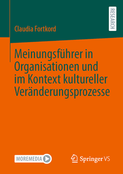 Meinungsführer in Organisationen und im Kontext kultureller Veränderungsprozesse von Fortkord,  Claudia