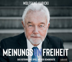 Meinungsunfreiheit von Diekmann,  Michael J., Kubicki,  Wolfgang