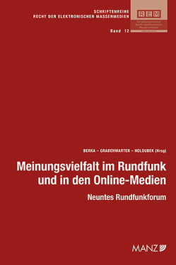 Meinungsvielfalt im Rundfunk und in den Online-Medien von Berka,  Walter, Grabenwarter,  Christoph, Holoubek,  Michael