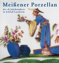 Meißener Porzellan des 18. Jahrhunderts von Eikelmann,  Renate, Grigat-Hunger,  Martina, Heym,  Sabine, Schommers,  Annette