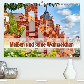 Meißen und seine Wahrzeichen (Premium, hochwertiger DIN A2 Wandkalender 2023, Kunstdruck in Hochglanz) von Schwarze,  Nina