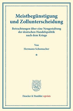 Meistbegünstigung und Zollunterscheidung. von Schumacher,  Hermann