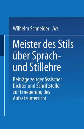 Meister des Stils über Sprach- und Stillehre von Schneider,  Wilhelm