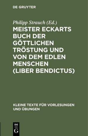 Meister Eckarts Buch der göttlichen Tröstung und von dem edlen Menschen (Liber Bendictus) von Strauch,  Philipp