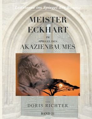 Meister Eckhart im Spiegel des Akazienbaumes von Richter,  Doris