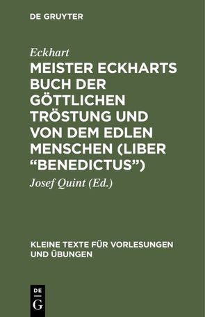 Meister Eckharts Buch der göttlichen Tröstung und von dem edlen Menschen (Liber “Benedictus”) von Eckhart, Quint,  Josef