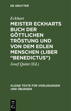 Meister Eckharts Buch der göttlichen Tröstung und von dem edlen Menschen (Liber “Benedictus”) von Eckhart, Quint,  Josef