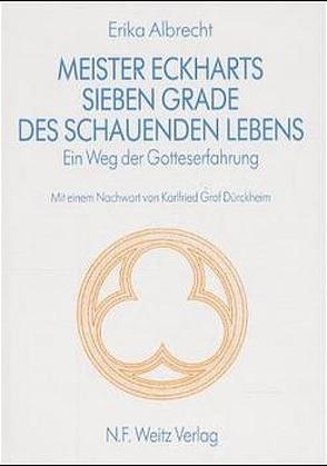 Meister Eckharts sieben Grade des schauenden Lebens von Albrecht,  Erika, Dürckheim,  Karlfried von