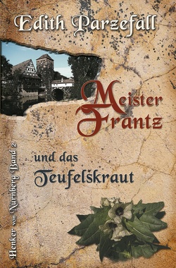 Meister Frantz und das Teufelskraut von Parzefall,  Edith