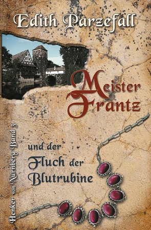 Meister Frantz und der Fluch der Blutrubine von Parzefall,  Edith