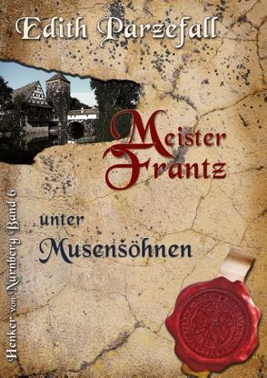 Meister Frantz unter Musensöhnen von Parzefall,  Edith