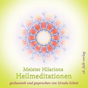 Meister Hilarions Heilmeditationen von Scheit,  Ursula